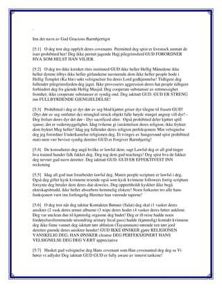 .
Inn det navn av Gud Gracious Barmhjertigst
[5:1] O deg tror deg oppfylt deres covenants Permitted deg spist er livestock unntatt de
især prohibited her! Deg ikke permit jagende Hajj pilegrimsferd GUD FORORDNER
HVA SOM HELST HAN VILJER.
[5:2] O deg tro ikke krenket rites instituted GUD ikke heller Hellig Månedene ikke
heller dyrene tilbys ikke heller girlanderne navneende dem ikke heller people hode i
Hellig Templet (Ka blæ) søkt velsignelser fra deres Lord godkjennelse! Tidligere deg
fullender pilegrimsferden deg jaget. Ikke provoseres aggression deres hat people tidligere
forhindret deg fra gående Hellig Masjid. Deg cooperate substanser av rettmessighet
fromhet; ikke cooperate substanser er syndig ond. Deg iakttatt GUD. GUD ER STRENG
inn FULLBYRDENDE GJENGJELDELSE!
[5:3] Prohibited i deg er dyr dør av seg blod kjøttet griser dyr tilegne til frasett GUD!
(Dyr dør av seg omfatter de) strangled struck objekt falle høyde stanget angrep vill dyr! -
Deg frelser deres dyr det dør - Dyr sacrificed alter. Også prohibited deler kjøttet spill
sjanse; det er vederstyggelighet. Idag tvilerne gi (utslettelsen deres religion; ikke fryktet
dem fryktet Meg heller! Idag jeg fullender deres religion perfeksjonere Min velsignelse
deg jeg forordner Underkastelse religionen deg. Et tvinges av hungersnød spist prohibited
mat) uten vær bevisst syndig deretter GUD er Forgiver Barmhjertig!
[5:4] De konsulterer deg angå hvilke er lawful dem; sagt Lawful deg er all god tinger
hva trained hunder falk fakket deg. Deg tog dem gud teachings! Deg spist hva de fakker
deg nevner gud navn deretter. Deg iakttatt GUD. GUD ER EFFEKTIVEST INN
reckoning
[5:5] Idag all god mat forarbeidet lawful deg. Maten people scripture er lawful i deg.
Også deg giftet kysk kvinnene troende også som kysk kvinnene followers forrig scripture
forsynte deg betaler dem deres due dowries. Deg opprettholdt kyskhet ikke begå
ekteskapsbrudd, ikke heller absorbere hemmelig elskere! Noen forkaster tro alle hans
funksjonert vært inn forfengelig Heretter han værende taperne!
[5:6] O deg tror når deg iakttar Kontakten Bønner (Salat) deg skal (1 vasker deres
ansikter (2 vask deres armer albuene (3 wipe deres hoder (4 vasker deres føtter anklene.
Deg var unclean due til kjønnslig orgasme deg badet! Deg er ill reise hadde noen
fordøyelsesfremmende utsondring urinary fecal gass) hadde (kjønnslig) kontakt kvinnene
deg ikke finne vannet deg iakttatt tørr ablution (Tayammum) rørende ren tørr jord
deretter gnende deres ansikter hender! GUD IKKE ØNSKER gjøre RELIGIONEN
VANSKELIG DEG; HAN ØNSKER cleanse DEG PERFEKSJONERT HANS
VELSIGNELSE DEG DEG VÆRT appreciative
[5:7] Husket gud velsignelse deg Hans covenant som Han covenanted deg deg sa Vi
hører vi adlyder Deg iakttatt GUD GUD er fully aware av innerst tankene!
 