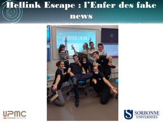 Hellink Escape : l’Enfer des fake
news
un escape game pédagogique de formation aux compétences informationnelles
 