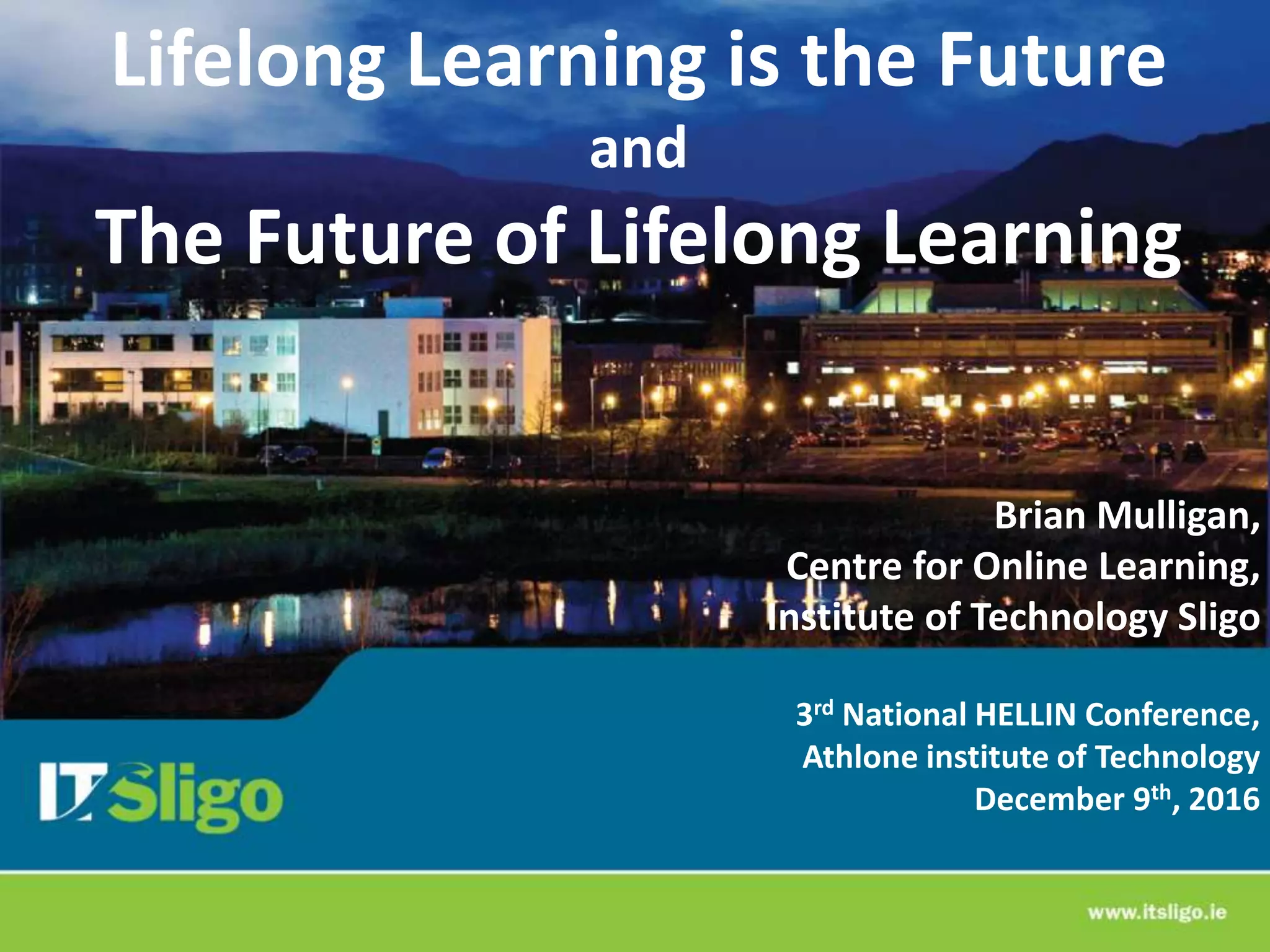 Lifelong Learning is the Future and the Future of Lifelong Learning. | PPT