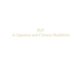 Hell
in Japanese and Chinese Buddhism
 