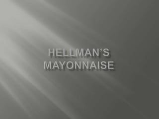 HELLMAN’S MAYONNAISE 