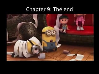 Chapter 9: The end

 
