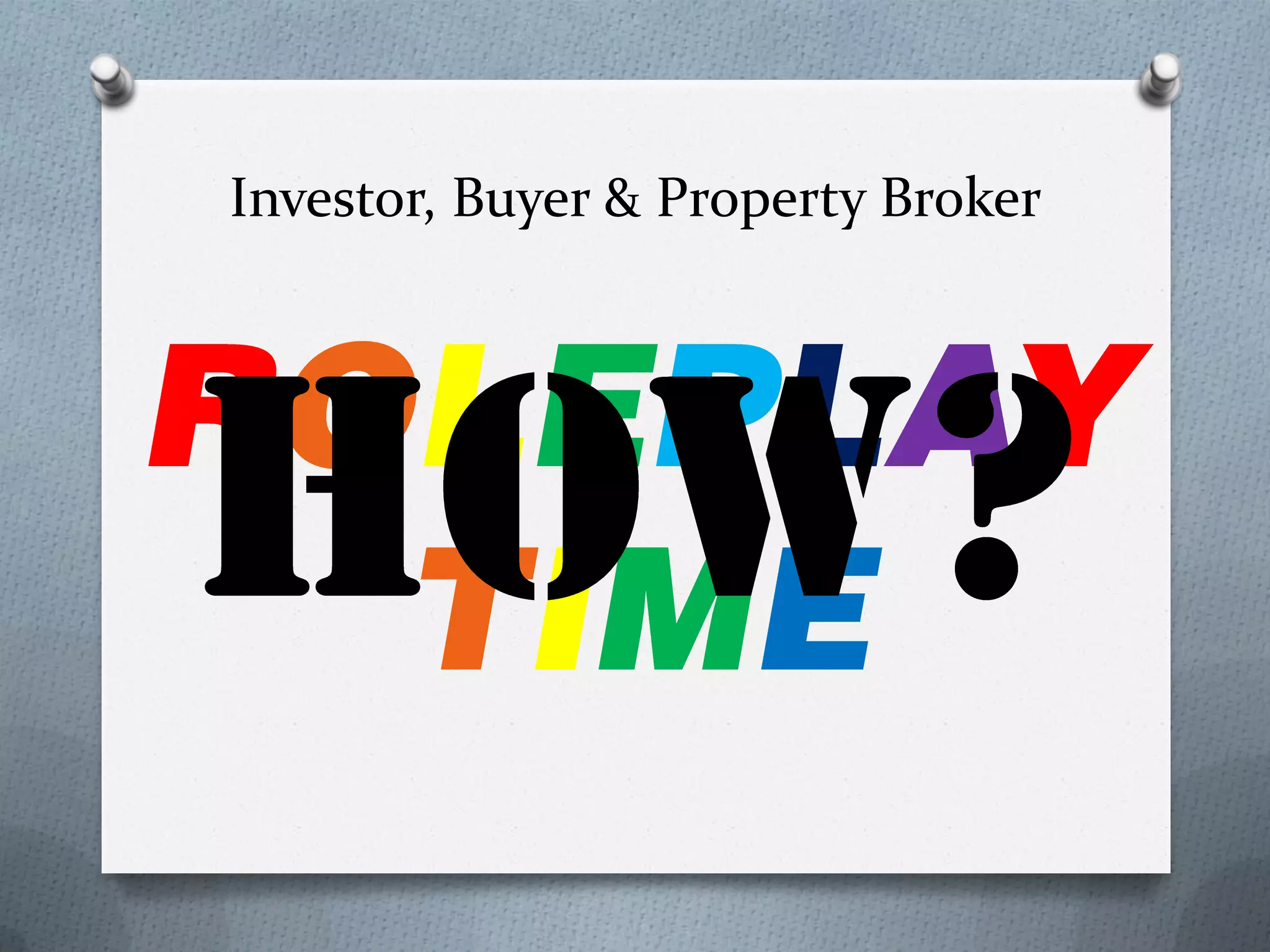 Investor, Buyer & Property Broker

 