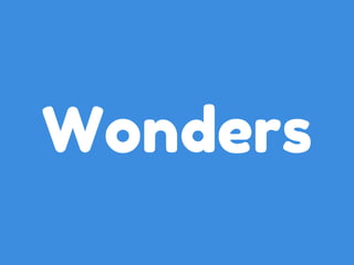Wonders 
