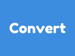 Convert 
 