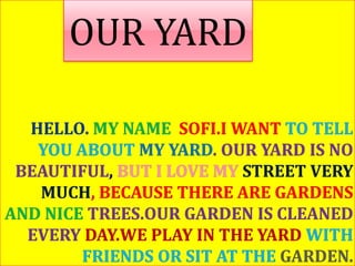 OUR YARD
 