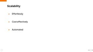 ● Effortlessly
● Cost effectively
● Automated
Scalability
7
 