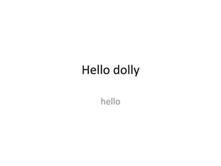 Hello dolly hello 