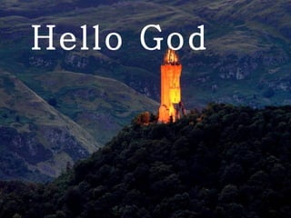 Hello  God 