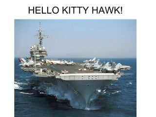 HELLO KITTY HAWK! 
