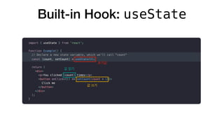 Built-in Hook: useState
 