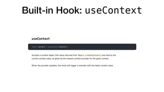 Built-in Hook: useContext
 