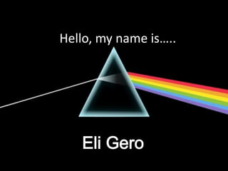 Hello, my name is…..
 