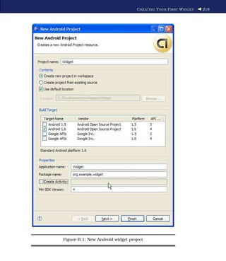 C REATING Y OUR F IRST W IDGET   218




Figure B.1: New Android widget project
 