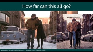 How far can this all go?
@cubicgarden | http://www.imdb.com/title/tt0259711/ Vanilla Sky – © 2001 – Paramount Pictures
 