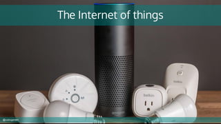 The Internet of things
@cubicgarden
 