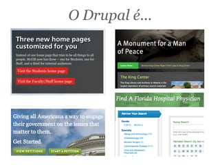 O Drupal é...
 