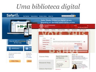 Uma biblioteca digital
 