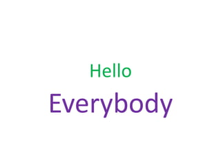 Hello everybody | PPTX