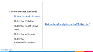 Fast
Take the speed
limiter off your app
flutter.dev/docs/get-started/flutter-for/
@rihanna_ke
 
