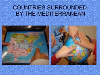 COUNTRIES SURROUNDED  BY THE MEDITERRANEAN 