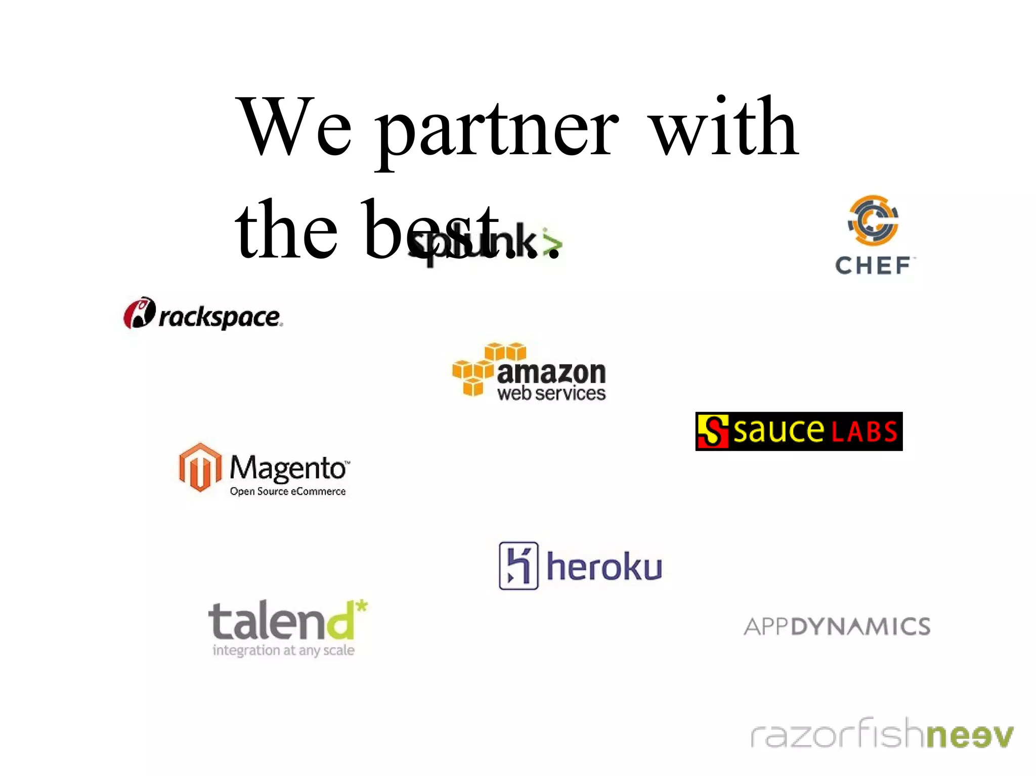 We partner with the best...
 