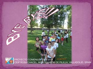 PROYECTO COMENIUS. 2012-2014.
CEIP ROSA CHACEL, MONTEMAYOR DE PILILLA, VALLADOLID, SPAIN

 