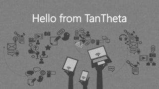 Hello from TanTheta
 