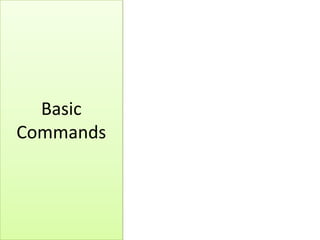 Basic
Commands
 