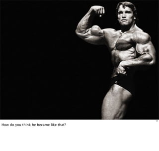 11

How do you think he became like that?
 