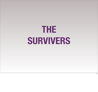 THE
SURVIVERS


            17
 