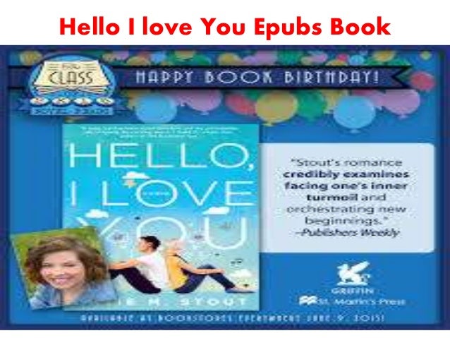 Hello, i love you a novel hardcover epubs book by by katie m. stout