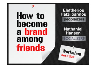Eleftherios
Hatziioannou


 Nathaniel
  Hansen
 