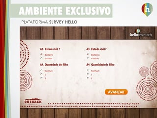 AMBIENTE EXCLUSIVO
PLATAFORMA SURVEY HELLO
 