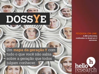 CASES
PESQUISA ON-LINE.
3.400 entrevistas
realizadas no Brasil em 2
semanas.
 