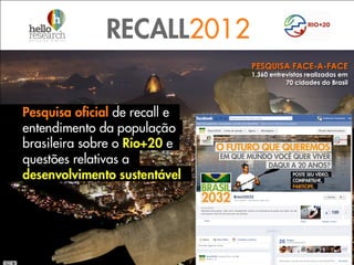 PESQUISA FACE-A-FACE
1.360 entrevistas realizadas em
70 cidades do Brasil
 