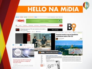 HELLO NA MíDIA
 