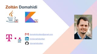 Zoltán Domahidi
domahidizoltan@gmail.com
/in/domahidizoltan
/domahidizoltan
 