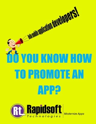 DO YOU KNOW HOW TO PROMOTE AN APP? 
 