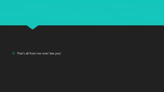  That’s all from me now! See you!
 