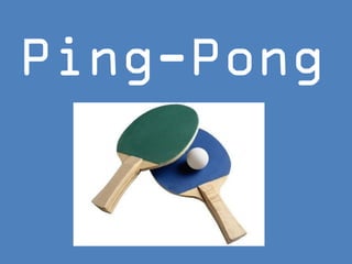Ping-Pong
 