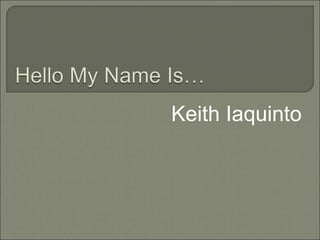 Keith Iaquinto
 