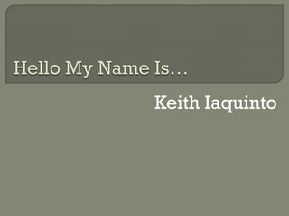 Keith Iaquinto
 