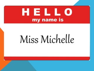 Miss Michelle
 