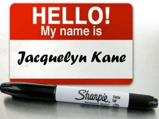 Jacquelyn Kane
 