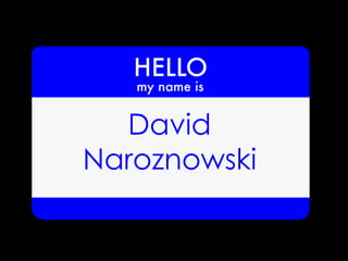 David
Naroznowski
 