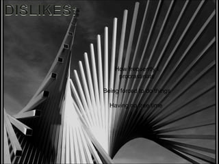 How frequently I
procrastinate
Being forced to do things
Having no free time
 