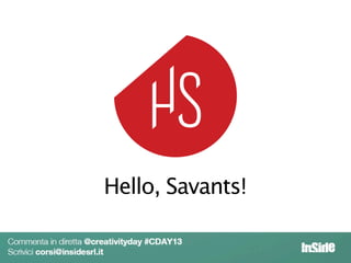 Hello, Savants!
 