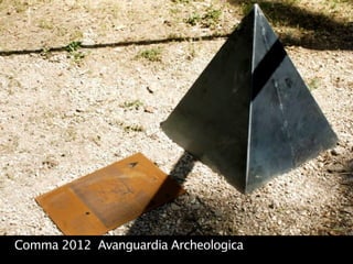 Comma 2012 Avanguardia Archeologica
 