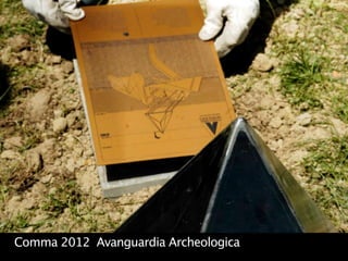 Comma 2012 Avanguardia Archeologica
 